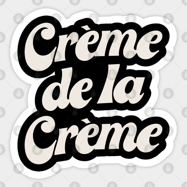 Creme De La Creme Sticker by souloff